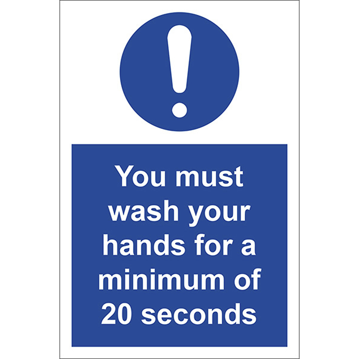 You Must Wash Your Hands For A Minimum Of 20 Seconds Safety Sign