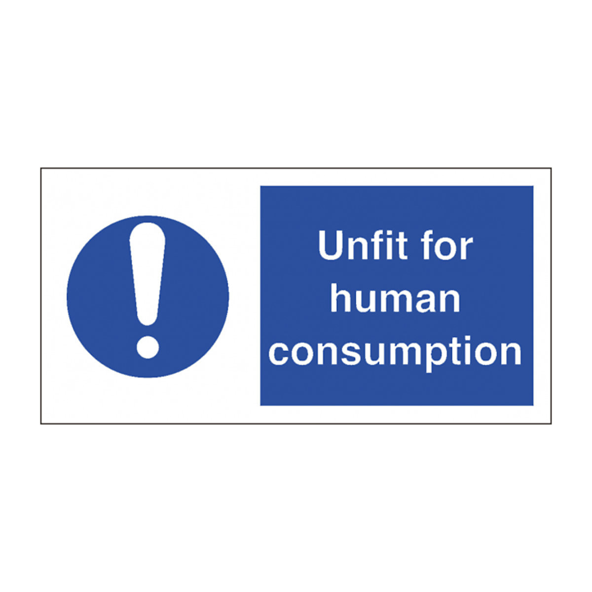 Unfit For Human Consumption Safety Sign
